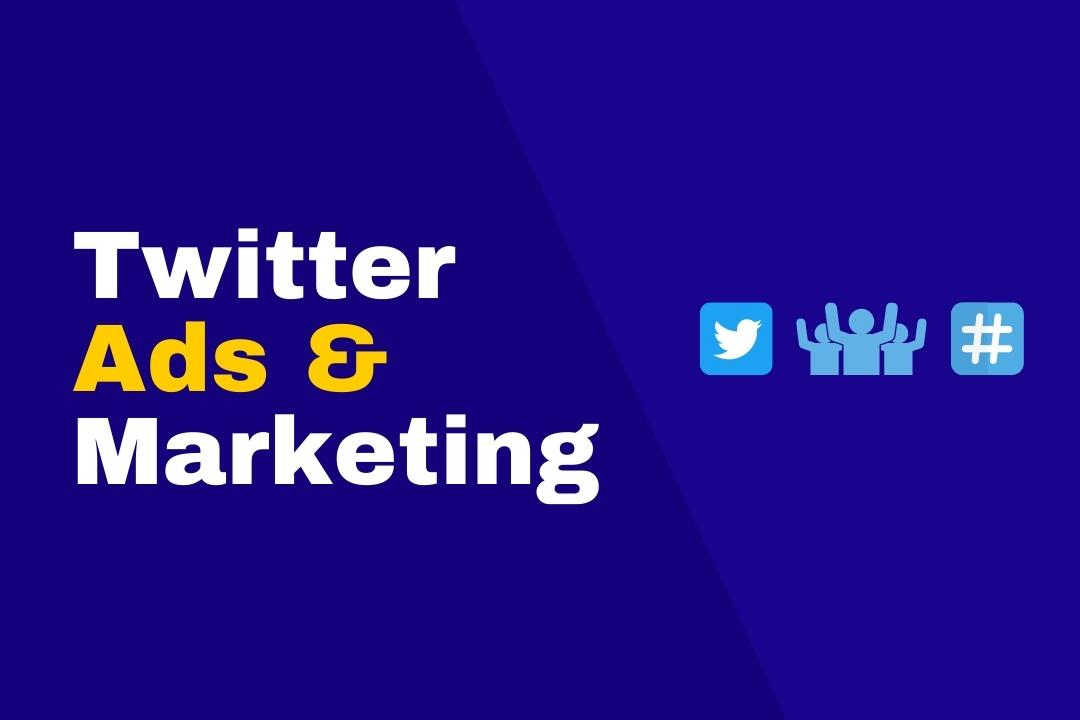 Twitter Marketing & Ads Mastery